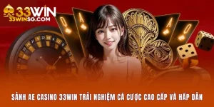 sảnh AE casino 33win